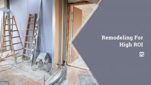 remodeling for high roi