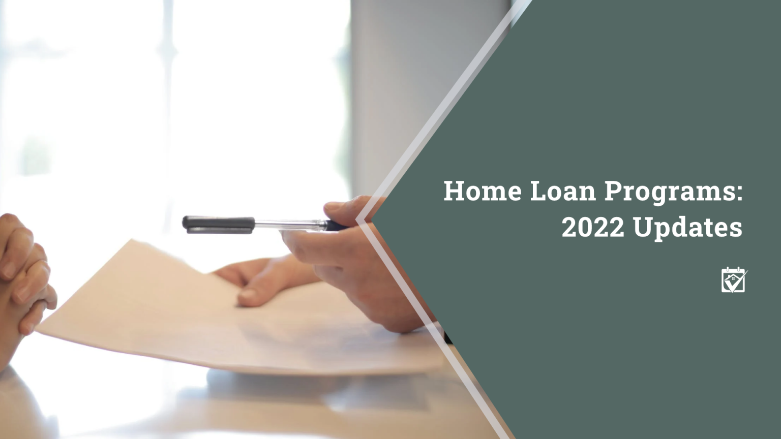 Home Loan Programs: 2022 Updates